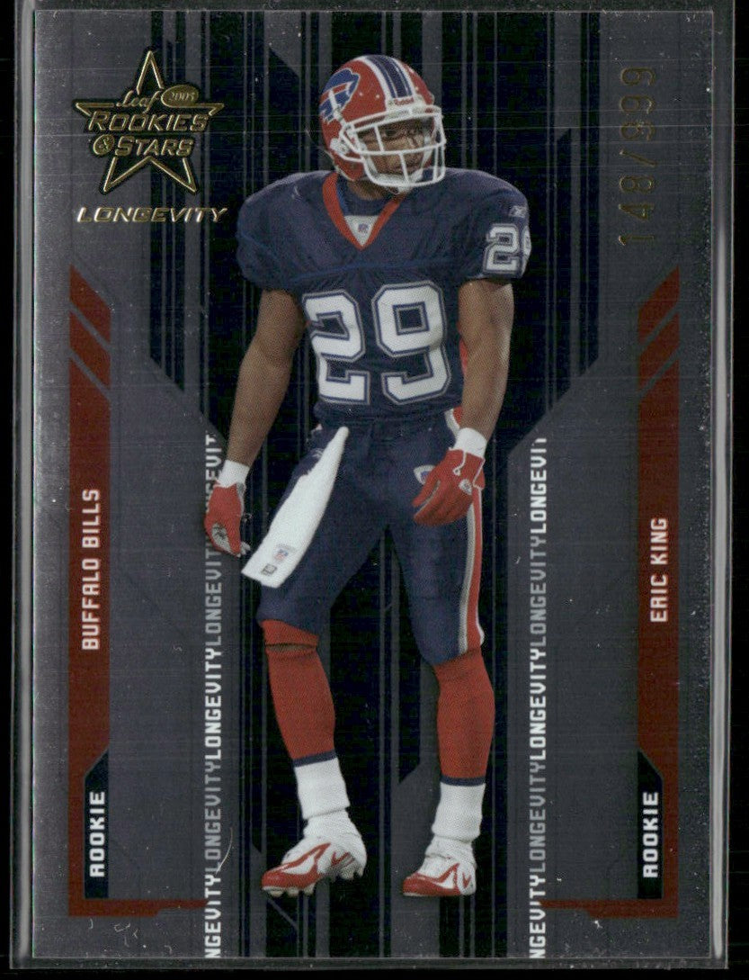 Eric King 2005 Leaf Rookies & Stars Longevity RC /999 #164 Buffalo Bills