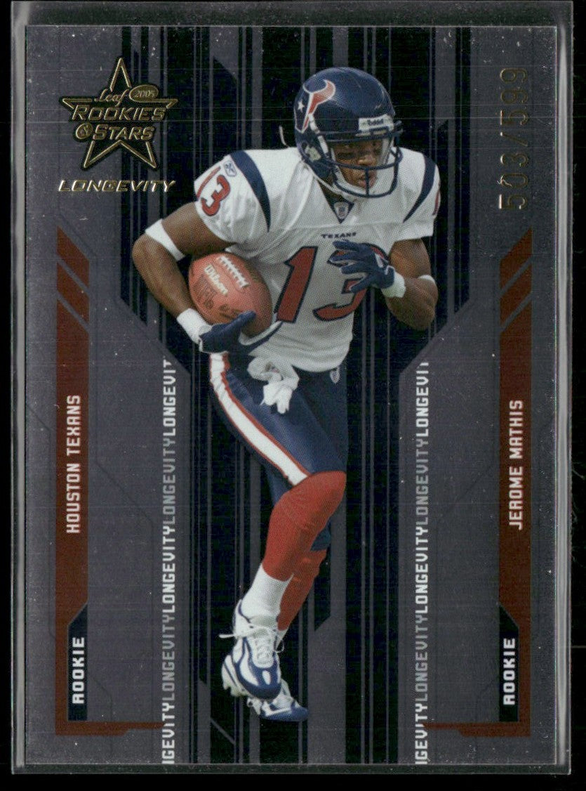 Jerome Mathis 2005 Leaf Rookies & Stars Longevity RC /599 #230 Houston Texans