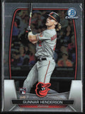 Gunnar Henderson 2023 Bowman Chrome RC #10 Baltimore Orioles