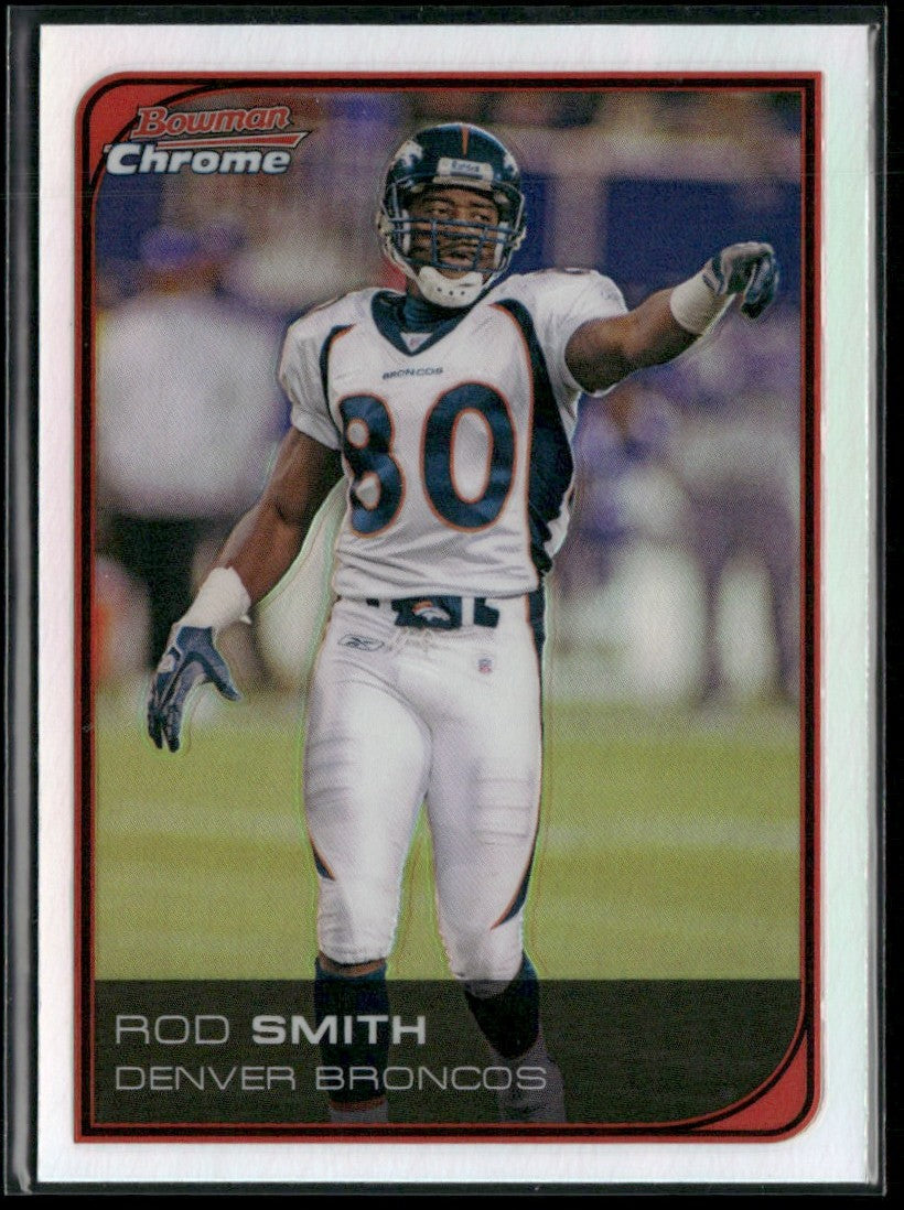 Rod Smith 2006 Bowman Chrome Refractor #217 Denver Broncos